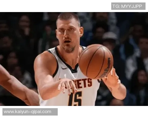 约基奇三节狂砍28分12板13助率队轻松取胜展现全能表现